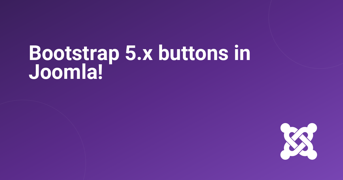 Bootstrap 5.x buttons in Joomla!