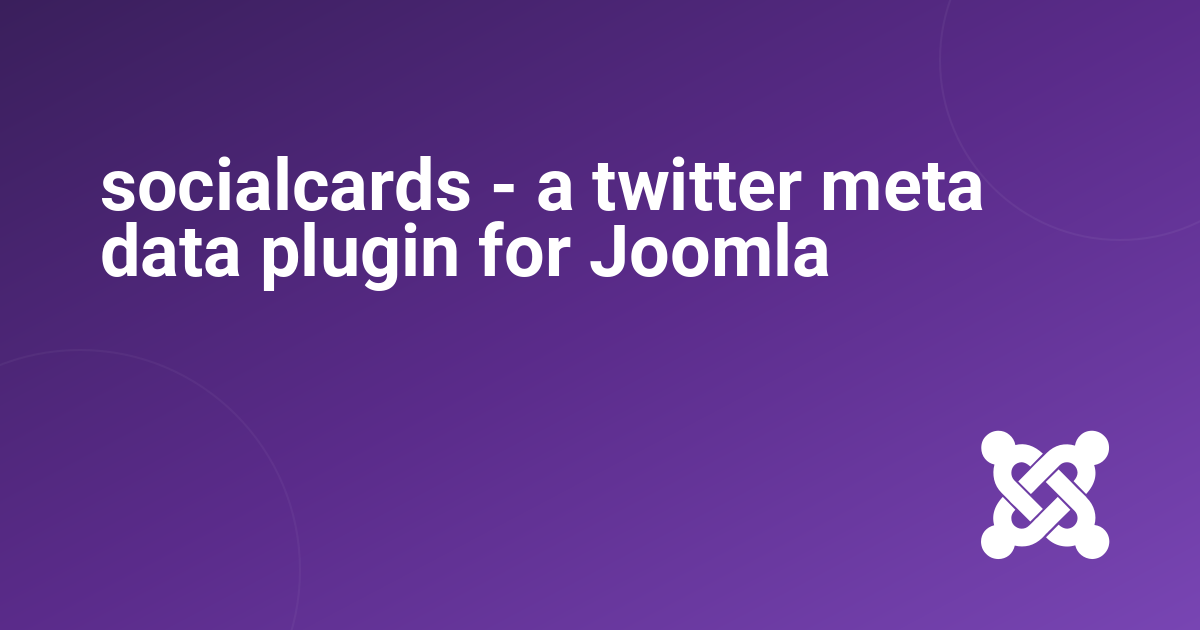 socialcards - a twitter meta data plugin for Joomla