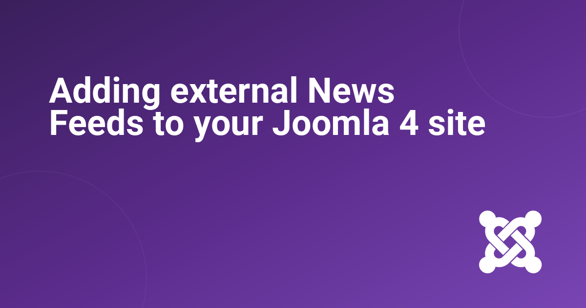 Adding external News Feeds to your Joomla 4 site