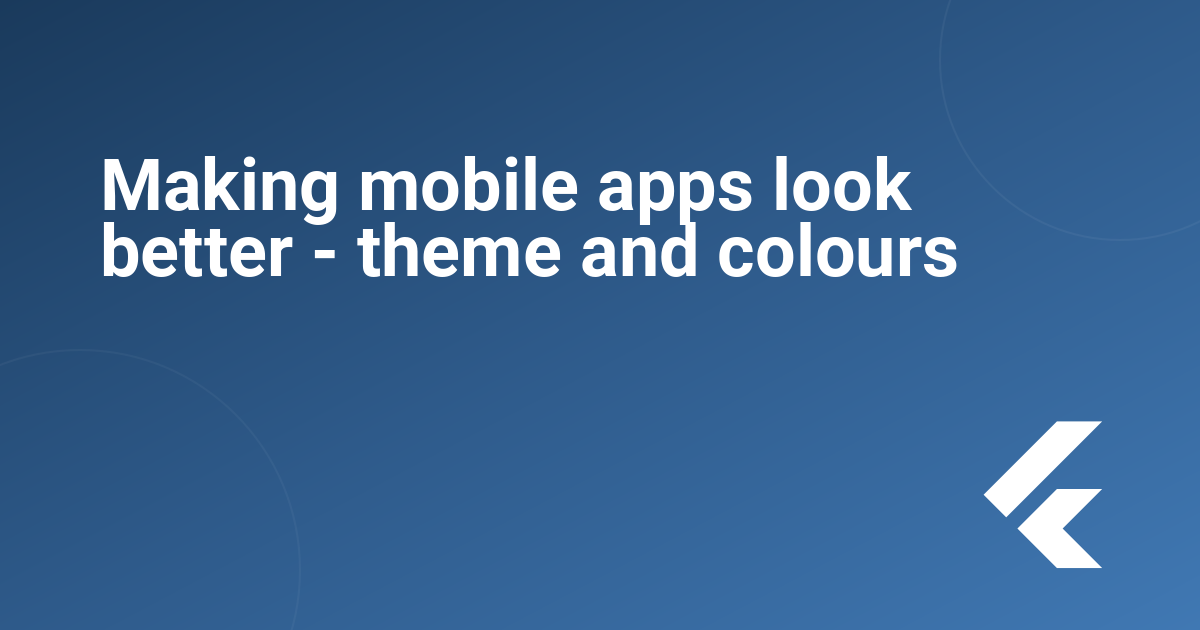 Making mobile apps look better - theme and colours