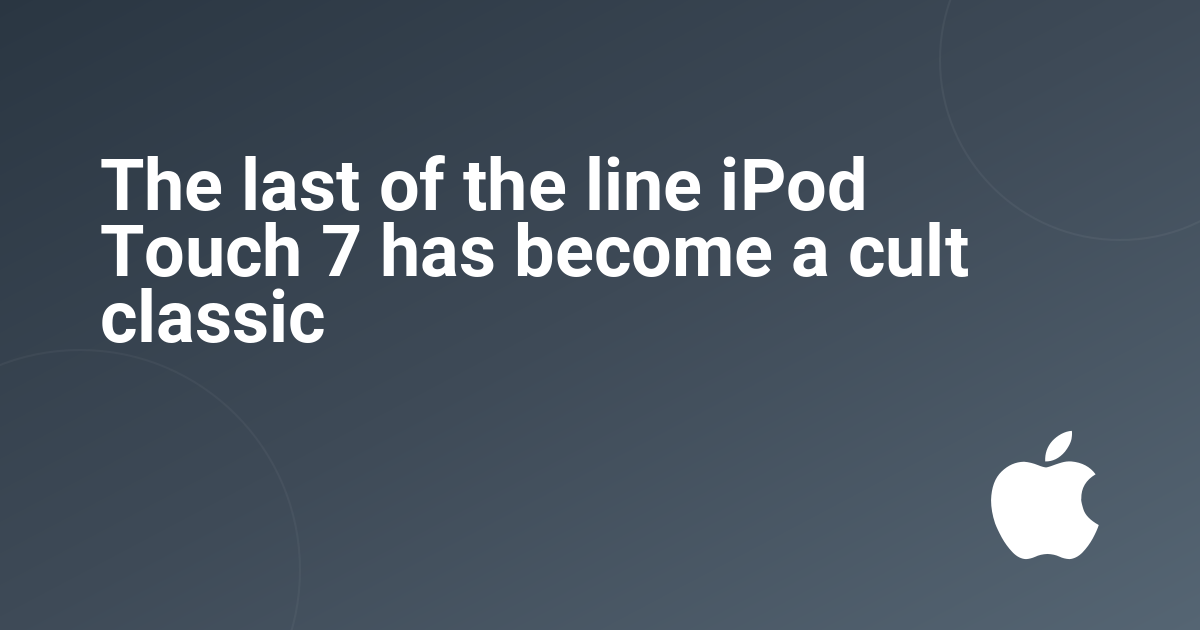 The last of the line iPod Touch 7 has become a cult classic