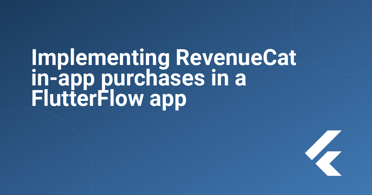 Implementing RevenueCat in-app purchases in a FlutterFlow app