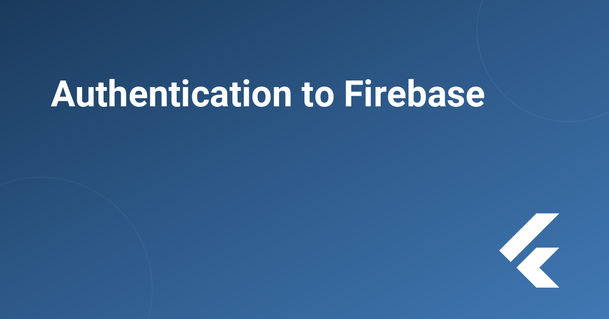 Authentication to Firebase 