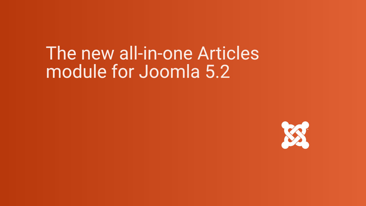 The new all-in-one Articles module for Joomla 5.2