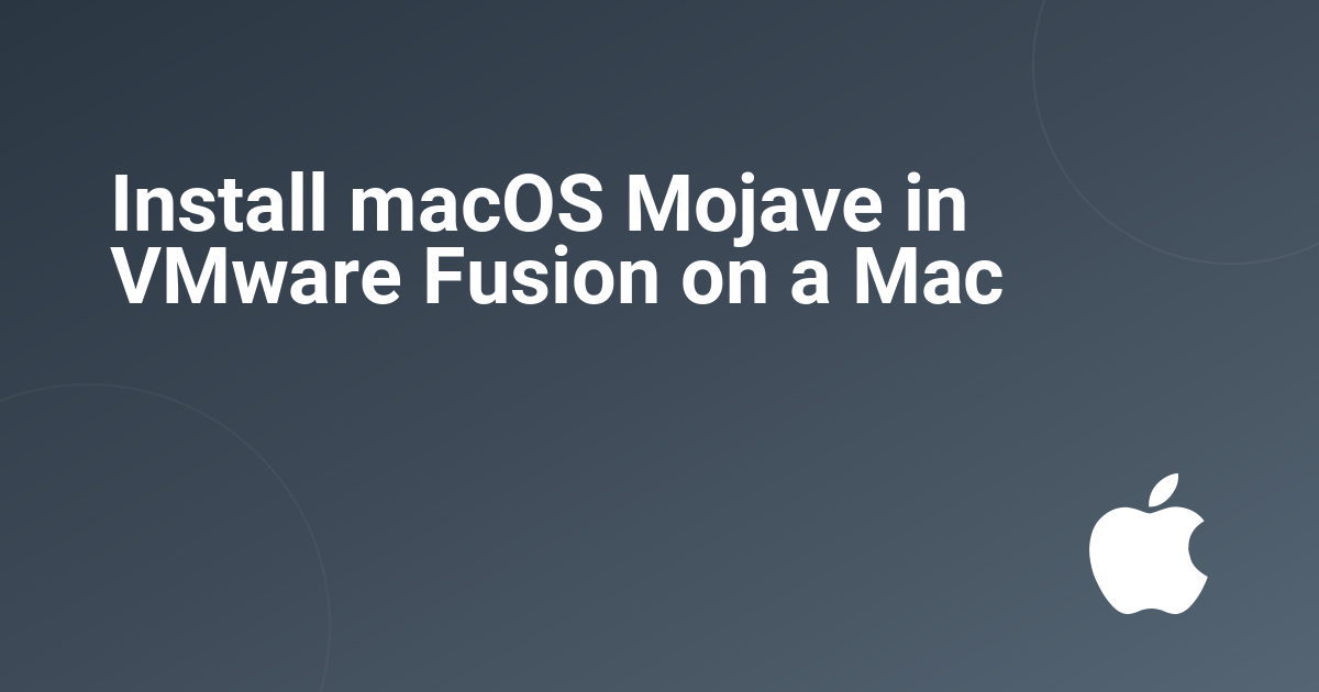 Install macOS Mojave in VMware Fusion on a Mac