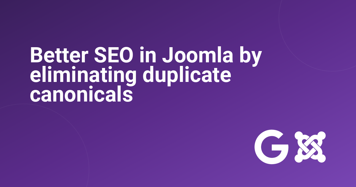 Better SEO in Joomla by eliminating duplicate canonicals
