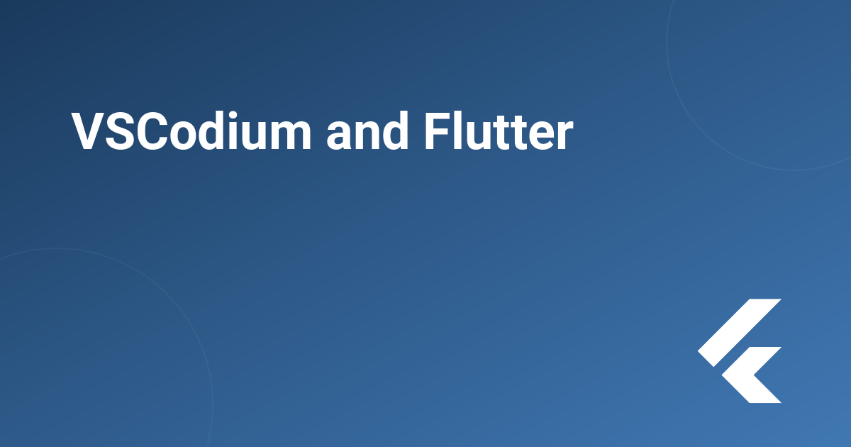 VSCodium and Flutter
