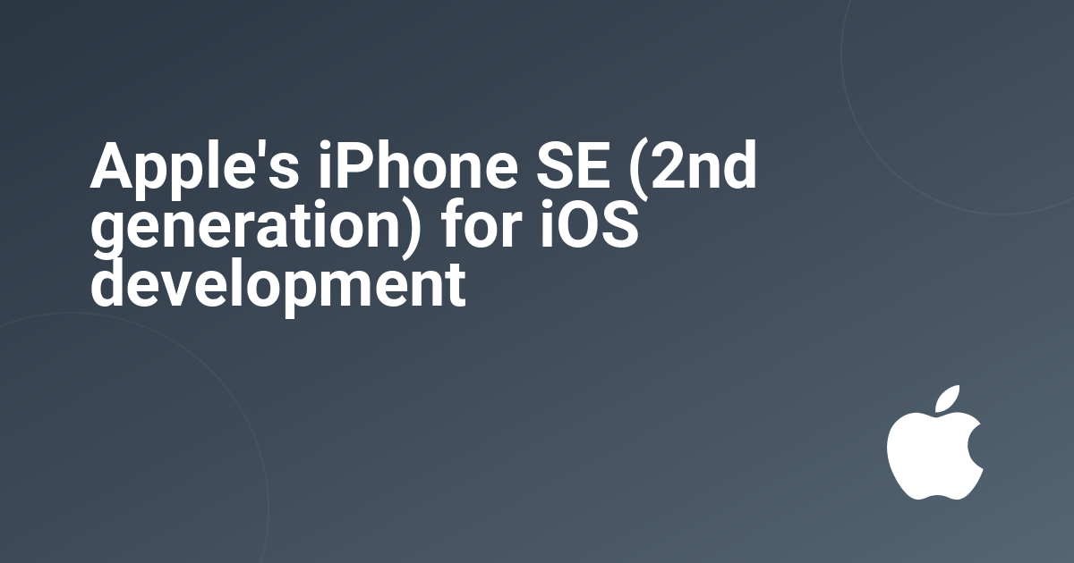 Apple's iPhone SE (2nd generation) for iOS development