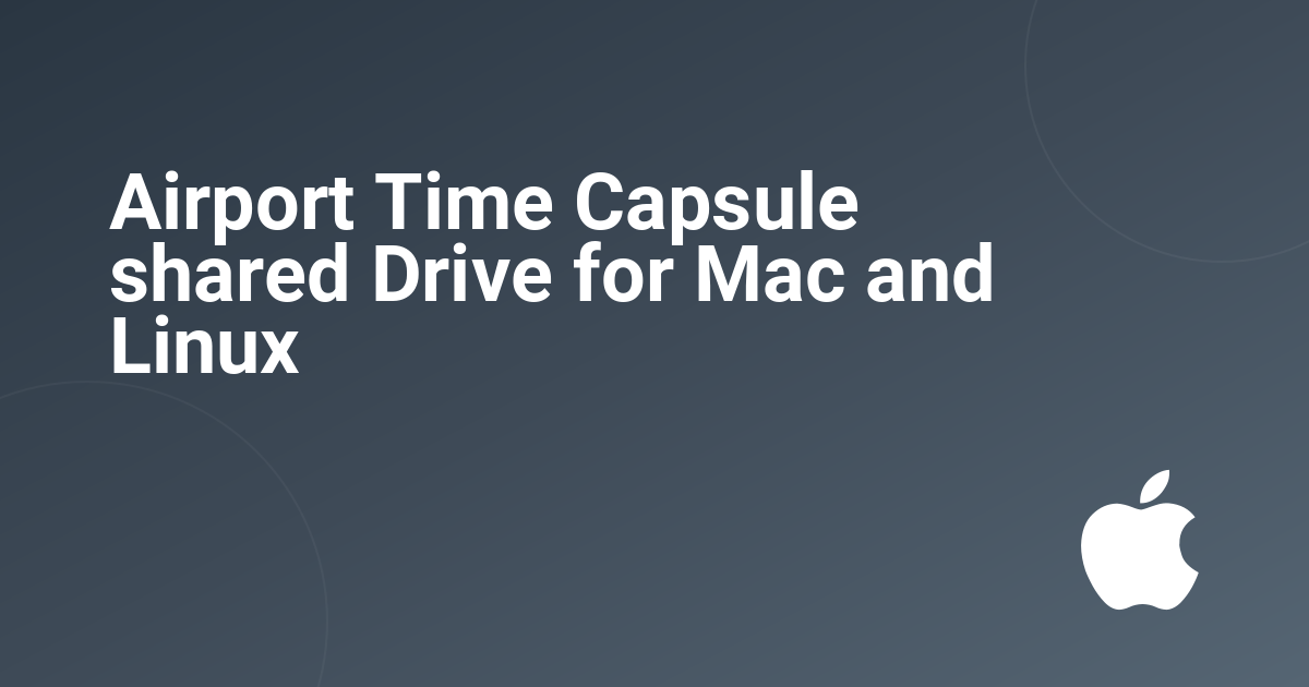 Airport Time Capsule shared Drive for Mac and Linux